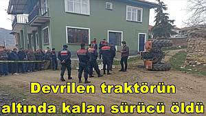 Isparta'da devrilen traktörün altında kalan sürücü öldü