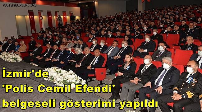 İzmir'de 'Polis Cemil Efendi' belgeseli gösterimi yapıldı 