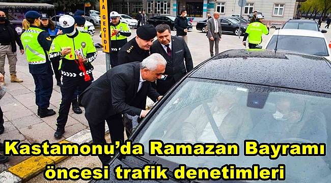 Kastamonu’da Ramazan Bayramı öncesi trafik denetimleri 