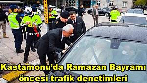 Kastamonu’da Ramazan Bayramı öncesi trafik denetimleri 