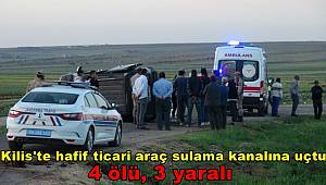 Kilis'te hafif ticari araç sulama kanalına uçtu, 4 ölü 3 yaralı 