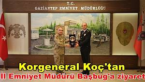 Korgeneral Koç'tan İl Emniyet Müdürü Başbuğ'a ziyaret