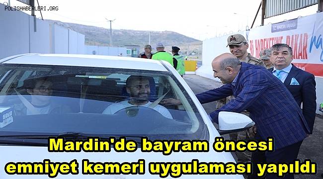 Mardin'de bayram öncesi emniyet kemeri uygulaması yapıldı 
