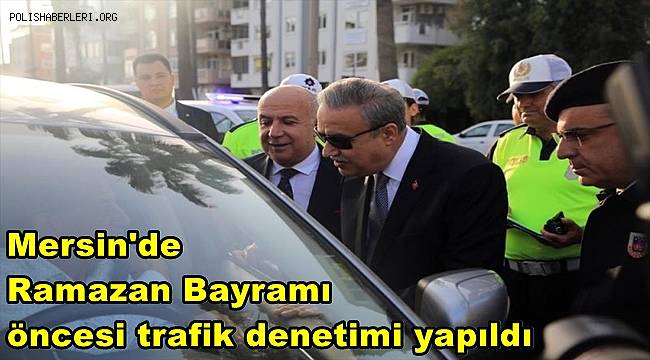 Mersin'de Ramazan Bayramı öncesi trafik denetimi yapıldı 