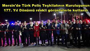 Mersin'de Türk Polis Teşkilatının Kuruluşunun 177. Yıl Dönümü renkli görüntülerle kutlandı
