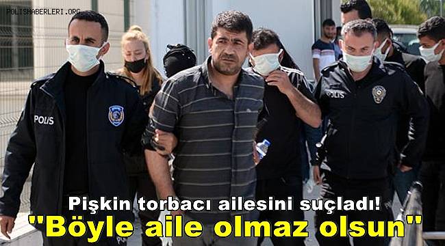 Pişkin torbacı yakalanınca ailesini suçladı! ''Böyle aile olmaz olsun'' 