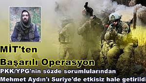 PKK/YPG'nin sözde sorumlularından Mehmet Aydın'ı Suriye'de etkisiz hale getirildi