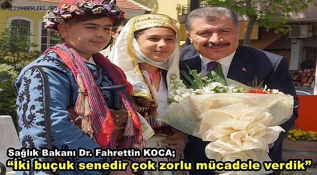 Sağlık Bakanı Koca, “İki buçuk senedir çok zorlu mücadele verdik”