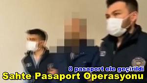 Sahte pasaportla göçmen kaçakçılığı yapan şüpheli yakalandı