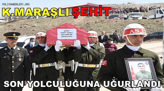Şehit sözleşmeli er Fırat Canlı, Kahramanmaraş'ta son yolculuğuna uğurlandı 