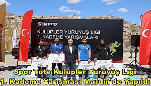 Spor Toto Kulüpler Yürüyüş Ligi 1. Kademe Yarışması Mardin'de Yapıldı 