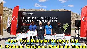 Spor Toto Kulüpler Yürüyüş Ligi 1. Kademe Yarışması Mardin'de Yapıldı