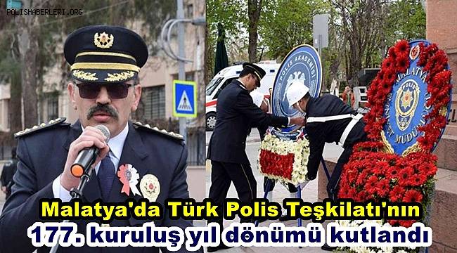 Türk Polis Teşkilatı'nın 177. kuruluş yıl dönümü kutlandı 