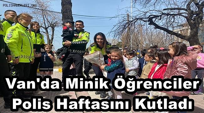 Van'da Minik Öğrenciler Polis Haftasını Kutladı 