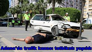 Adana'da trafik kazası tatbikatı yapıldı 