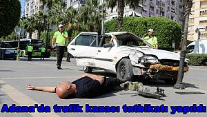 Adana'da trafik kazası tatbikatı yapıldı