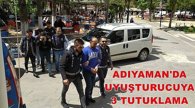 Adıyaman'da Uyuşturucuya 3 Tutuklama