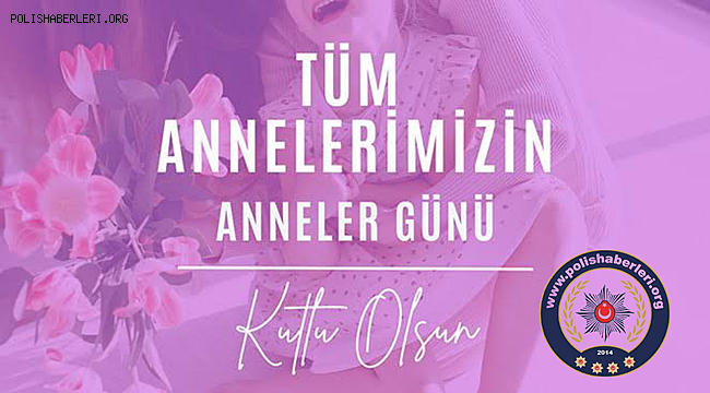 Anneler Günü kutlu olsun!
