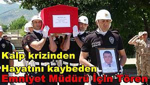 Bingöl'de kalp krizinden hayatını kaybeden emniyet müdürü için tören