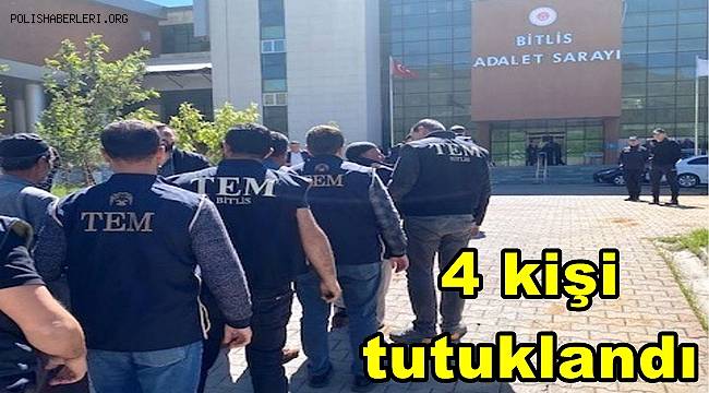 Bitlis’te PKK/KCK operasyonunda 4 kişi tutuklandı 