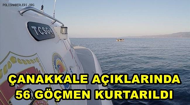 Çanakkale açıklarında 56 göçmen kurtarıldı 
