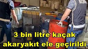 Gaziantep'te 3 bin litre kaçak akaryakıt ele geçirildi 