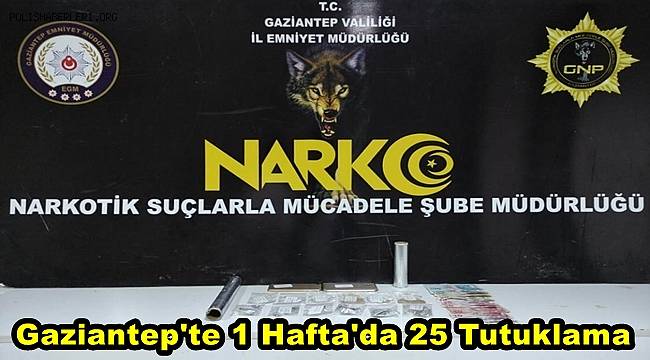 Gaziantep'teki uyuşturucu operasyonlarında 25 tutuklama