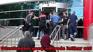 Gözaltındaki genç adliyede intihar etti 