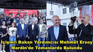 İçişleri Bakan Yardımcısı Mehmet Ersoy, Mardin'de Temaslarda Bulundu 