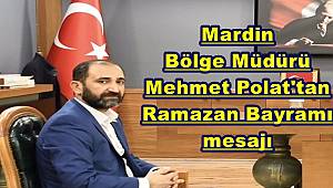 Mardin Bölge Temsilcisi Polat'tan bayram mesajı