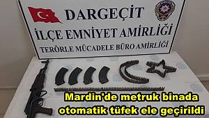 Mardin'de metruk binada uzun namlulu silah ve mühimmat ele geçirildi 