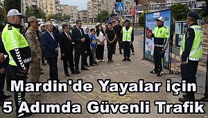 Mardin'de 'Yayalar için 5 adımda güvenli trafik' mottosu tanıtıldı