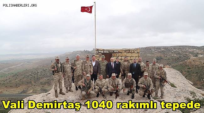 Mardin Valisi Demirtaş 1040 rakımlı tepede güvenlik korucuları ile bir araya geldi
