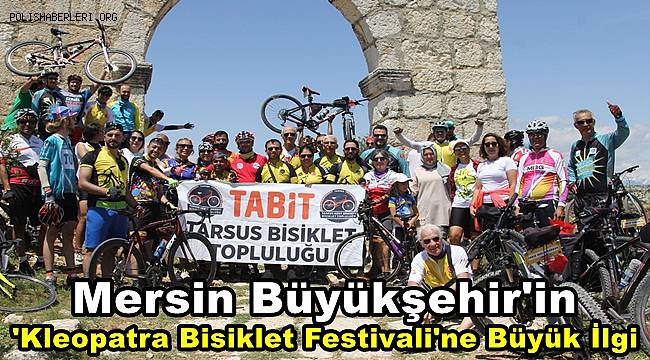 Mersin Büyükşehir'in 'Kleopatra Bisiklet Festivali'ne Büyük İlgi 