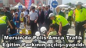 Mersin'de Polis Amca Trafik Eğitim Parkının açılışı yapıldı
