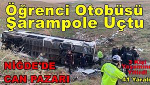 Niğde'de öğrenci otobüsü şarampole uçtu! 3 kişi yaşamını yitirdi, 41 yaralı