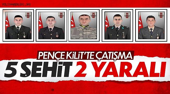 Pençe-Kilit Operasyonu bölgesinde 5 asker şehit oldu 