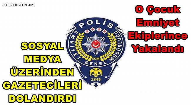 Sosyal medya üzerinden bazı gazetecileri dolandırmaya çalışan şahıs yakalandı