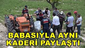 Traktör kazasında hayatını kaybeden kadın, babasıyla aynı kaderi paylaştı