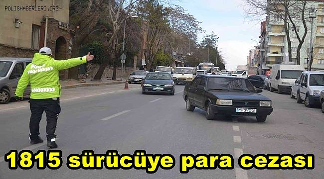 Uşak’ta bin 815 sürücüye para cezası