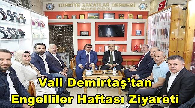 Vali Demirtaş’tan Engelliler Haftası Ziyareti