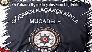 26 yabancı uyruklu şahıs sınır dışı edildi