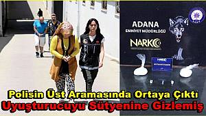 Adana'da kadının iç çamaşırından 200 gram metamfetamin çıktı