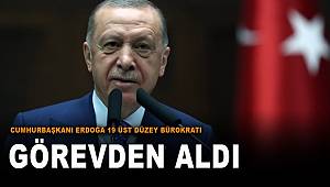 Cumhurbaşkanı Erdoğan, 12 Kurumda 19 Üst Düzey Bürokratı Görevden Aldı 