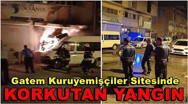 Gatem Kuruyemişçiler Sitesinde Korkutan Yangın 