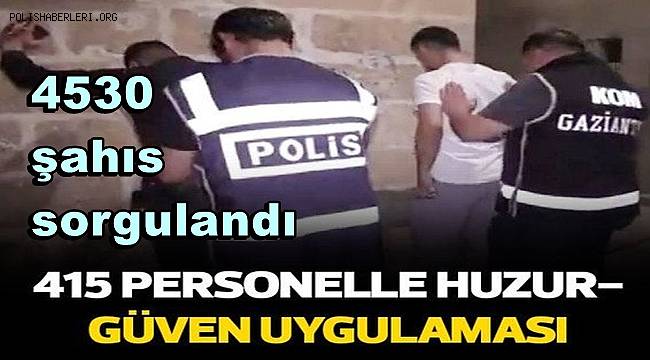 Gaziantep'te 415 personelle huzur-güven uygulaması 