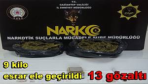 Gaziantep'te 9 kilo esrar ele geçirildi 13 gözaltı