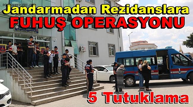 Gaziantep'te Jandarmadan Rezidanslara Fuhuş Operasyonu