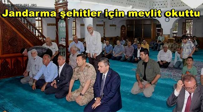 Jandarma şehitler için mevlit okuttu 