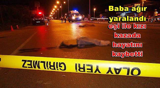 Mersin'de motosiklet kamyonun altında kaldı, 2 kişi yaşamını yitirdi